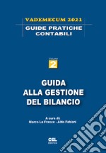 Guida alla gestione del bilancio. Vademecum 2021 libro