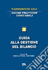 Guida alla gestione del bilancio. Vademecum 2021 libro di Lo Franco M. (cur.) Fabiani A. (cur.)