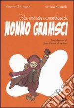 Vita, imprese e avventure di nonno Gramsci