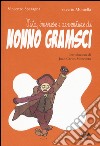 Vita, imprese e avventure di nonno Gramsci libro