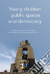 Young children, public spaces and democracy libro