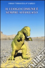 Il luogo comune è sempre affollato libro