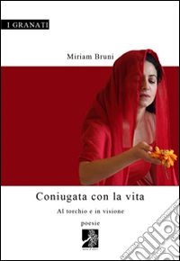 Coniugata con la vita. Al torchio e in visione libro