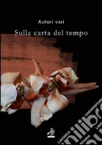 Sulla carta del tempo libro