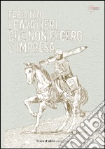 I cavalieri che non fecero l'impresa libro