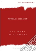 Per mare mio amore libro