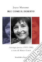 Blu come il deserto. Antologia poetica (1953-1986)