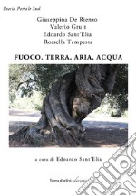 Fuoco. Terra. Aria. Acqua