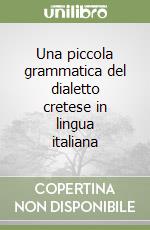 Una piccola grammatica del dialetto cretese in lingua italiana