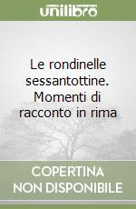 Le rondinelle sessantottine. Momenti di racconto in rima