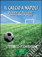 Il calcio a Napoli. Quann' 'o pallone addiventa poesia