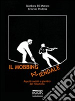 Il mobbing aziendale. Aspetti sociali e giuridici del fenomeno