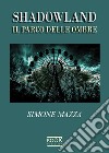 Shadowland. Il parco delle ombre libro di Mazza Simone