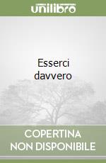 Esserci davvero