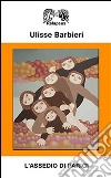 L'assedio di Parigi libro di Barbieri Ulisse Boni M. (cur.)