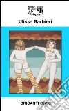 I briganti greci libro di Barbieri Ulisse