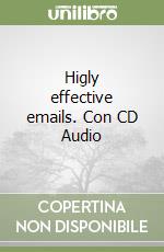 Higly effective emails. Con CD Audio