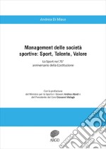 Management delle società sportive: Sport, talento, valore. Lo sport nel 75° anniversario della Costituzione. Ediz. integrale libro