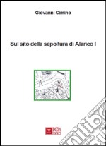 Sul sito della sepoltura di Alarico I libro