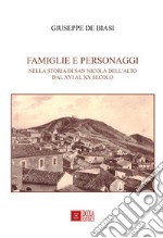 Famiglie e personaggi. Nella storia di San Nicola dell'Alto dal XVI al XX secolo