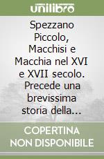 Spezzano Piccolo, Macchisi e Macchia nel XVI e XVII secolo. Precede una brevissima storia della Calabria e dell'Italia Meridionale dai Romani fno al Vicereame Spagnolo libro