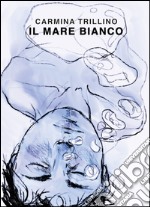 Il mare bianco libro