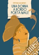 Una donna a bordo porta male