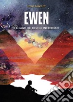 Ewen e il lago dei destini incrociati libro