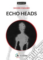 Echo heads libro