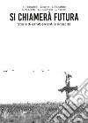 Si chiamerà Futura libro di Dalbuoni R. (cur.)