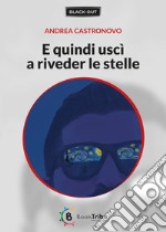 E quindi uscì a riveder le stelle libro