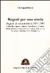 Regesti per una storia. Vol. 1: Regesti di documenti (1519-1709) libro