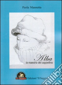 Alba, la maestra del cappellino libro