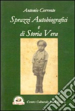 Sprazzi autobiografici e di storia vera libro