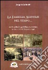 La famiglia Adinolfi nel tempo. Storia, politica, agricoltura e ambiente. Cento anni di fatti e personaggi libro