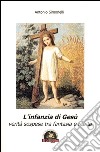 L'infanzia di Gesù. Verità sospese tra fantasia e realtà libro di Simonelli Antonio