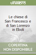 Le chiese di San Francesco e di San Lorenzo in Eboli libro