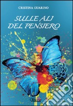 Sulle ali del pensiero libro