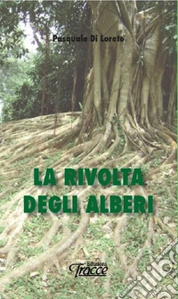 La rivolta degli alberi libro