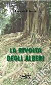 La rivolta degli alberi libro