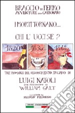 Braccio di Ferro. Avventure di un carbonaro-I morti tornano...-Chi l'uccise? libro