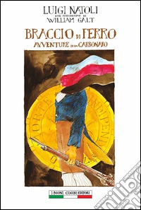 Braccio di Ferro. Avventure di un carbonaro
