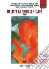 Delitti al Thriller Café. Vol. 1 libro