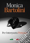 Per interposta persona libro di Bartolini Monica Ginevra I. T. (cur.)