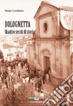 Bolognetta. Quattro secoli di storia libro