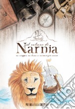 Il veliero di Narnia. Un viaggio, un leone e un'amicizia nuova libro