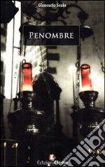 Penombre. Avventure semiserie nell'aldilà libro