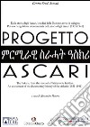 Progetto Ascari. Dalla storia degli Ascari, le radici della nazione, verso lo sviluppo. Ediz. italiana e inglese libro