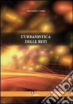 L'urbanistica delle reti libro