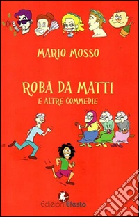 Roba da matti e altre commedie libro